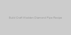 Build Craft Wodden Diamond Pipe Recipe